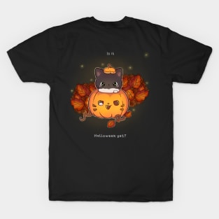 Is it Halloween yet? T-Shirt